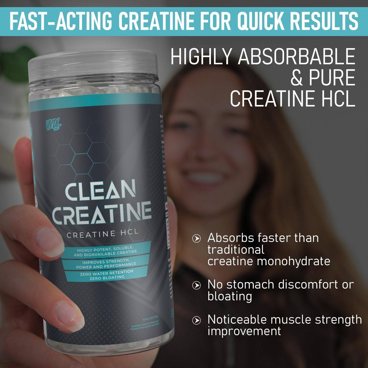 Woman holding VNDL Creatine HCL bottle, highlighting its fast absorption, zero bloating, and noticeable muscle strength benefits for fitness performance.