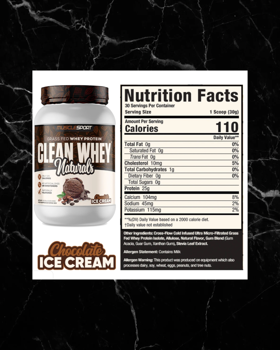 Nutrition label for MuscleSport Clean Whey Chocolate Ice Cream shows 110 calories per serving with 26g protein and no artificial dyes or sweeteners.